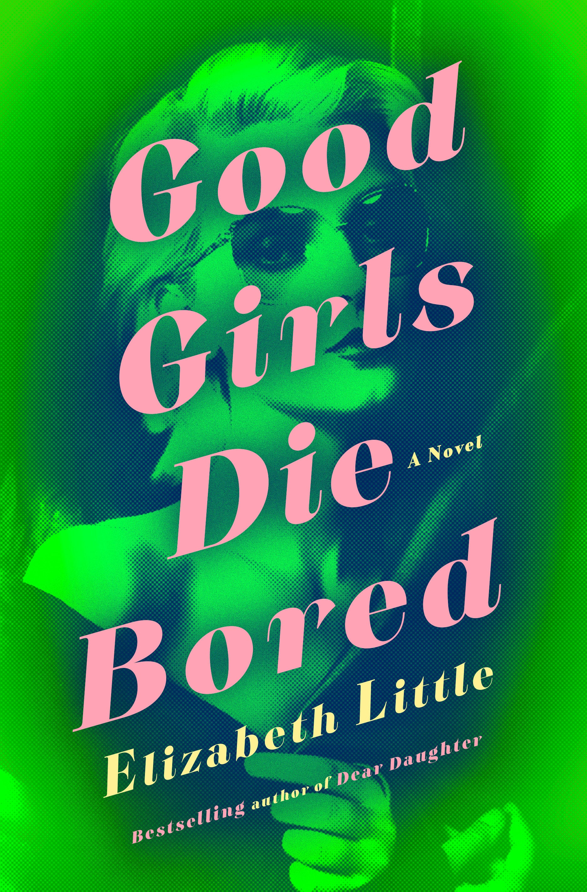 Good Girls Die Bored - A Novel
