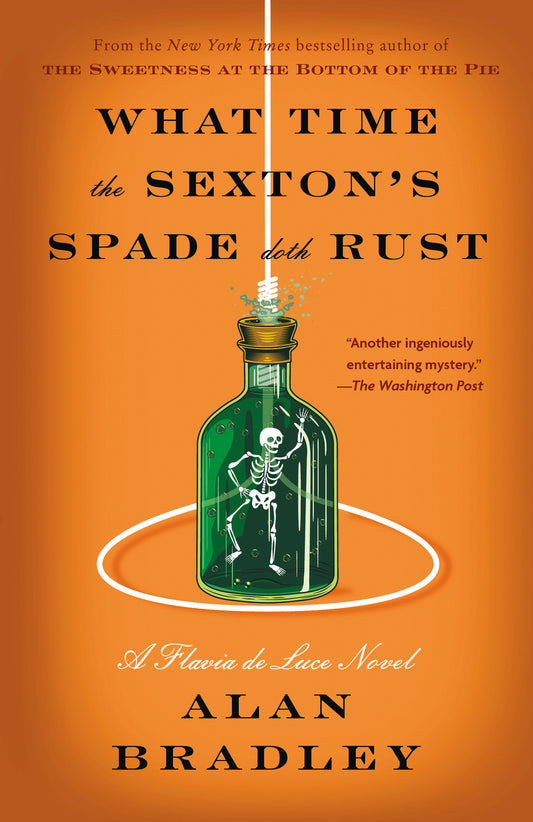 What Time the Sexton's Spade Doth Rust - A Flavia de Luce Novel