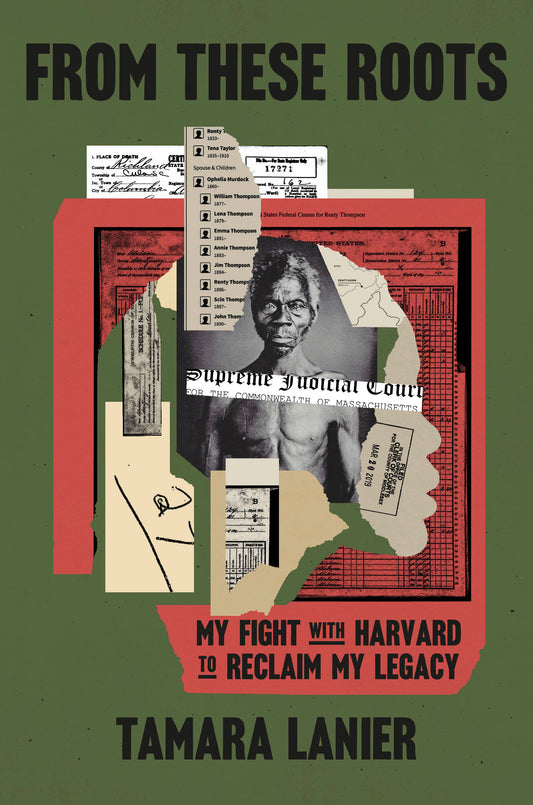 From These Roots - My Fight with Harvard to Reclaim My Legacy