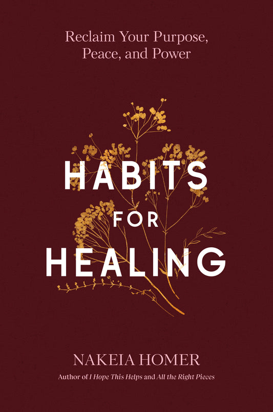 Habits for Healing - Reclaim Your Purpose, Peace, and Power