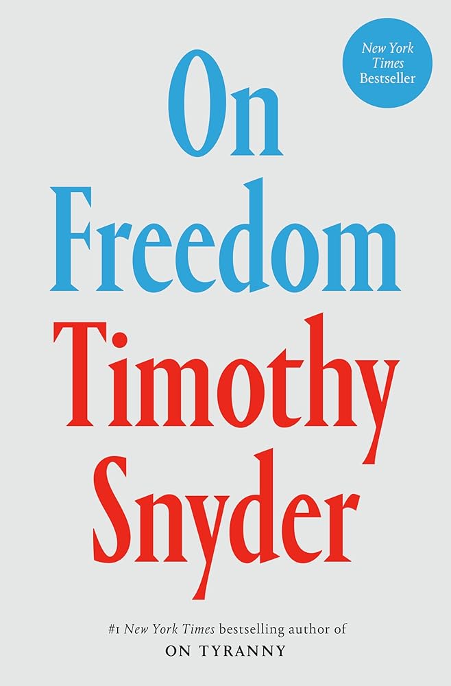 On Freedom by Timothy Snyder