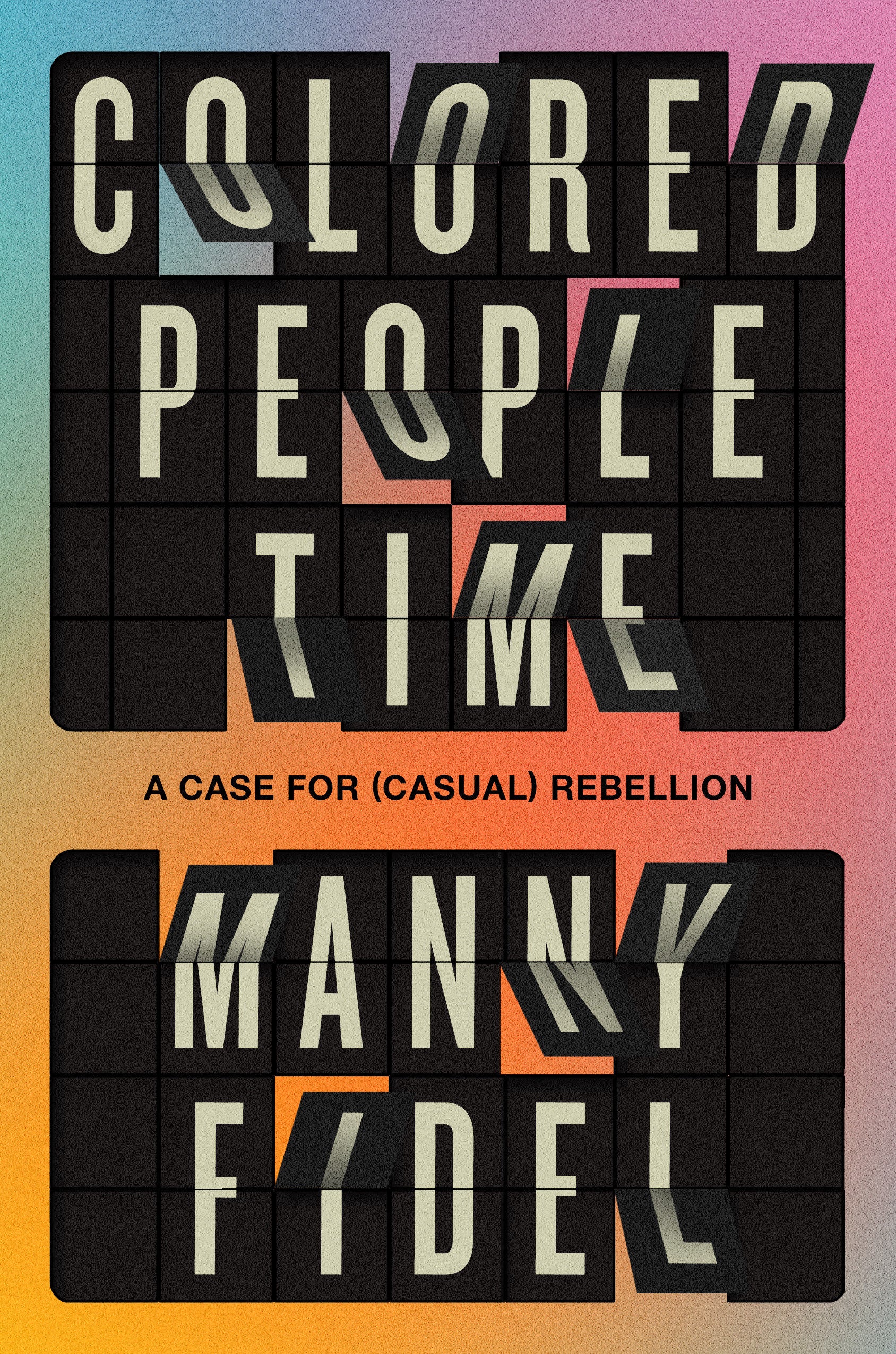 Colored People Time - A Case for (Casual) Rebellion