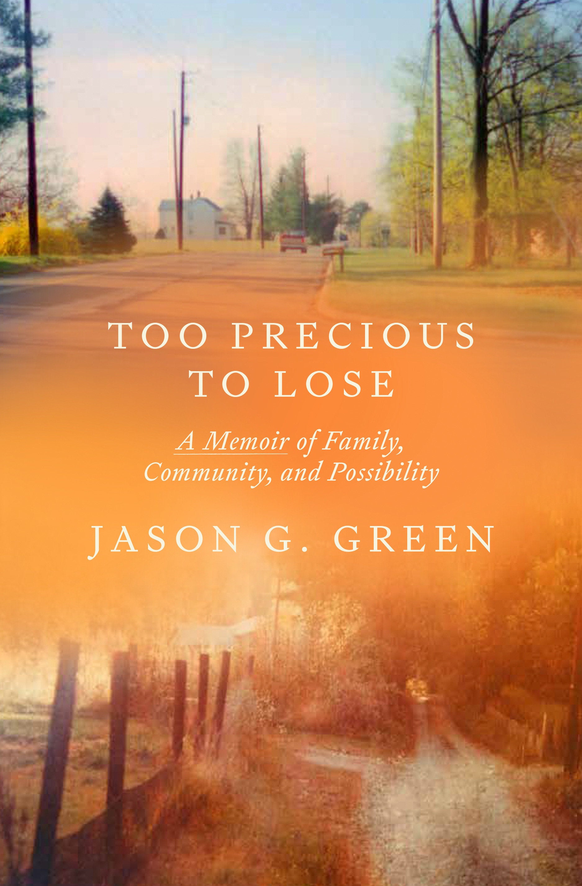 Too Precious to Lose - A Memoir of Family, Community, and Possibility