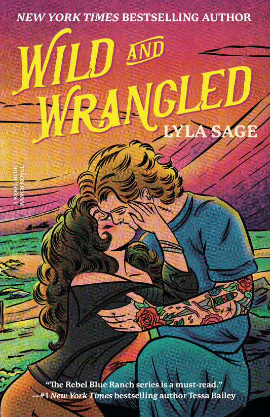 Wild and Wrangled - A Rebel Blue Ranch Novel (Rebel Blue Ranch)