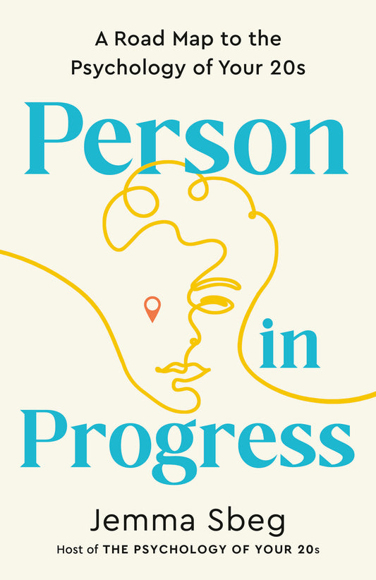 Person in Progress - A Road Map to the Psychology of Your 20s