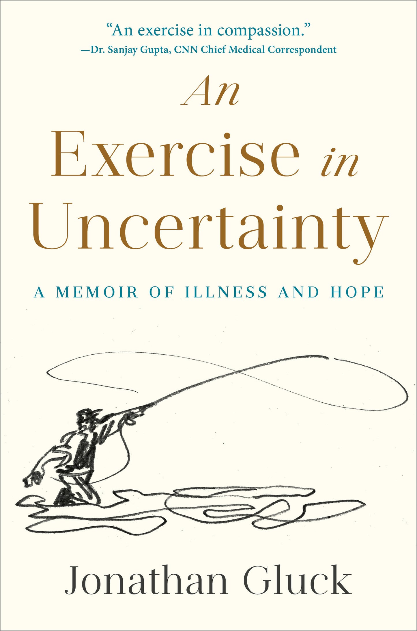 An Exercise in Uncertainty - A Memoir of Illness and Hope