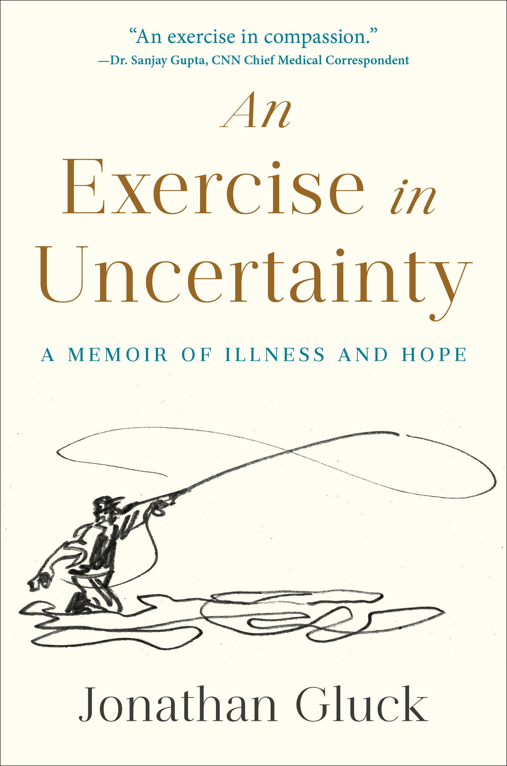 An Exercise in Uncertainty - A Memoir of Illness and Hope
