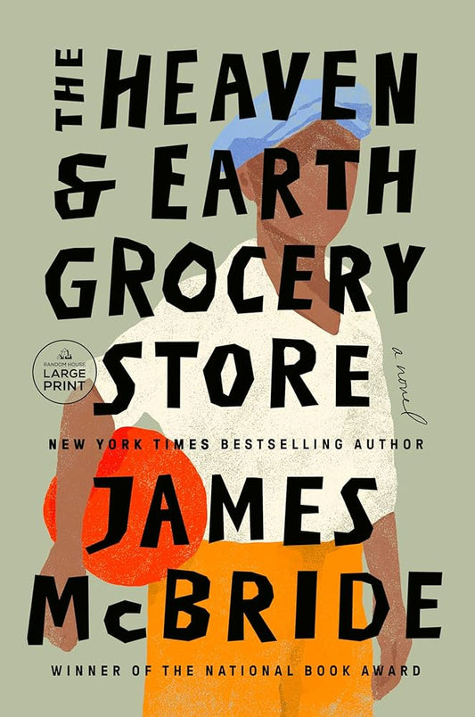 The Heaven & Earth Grocery Store: A Novel (Random House Large Print) by James McBride