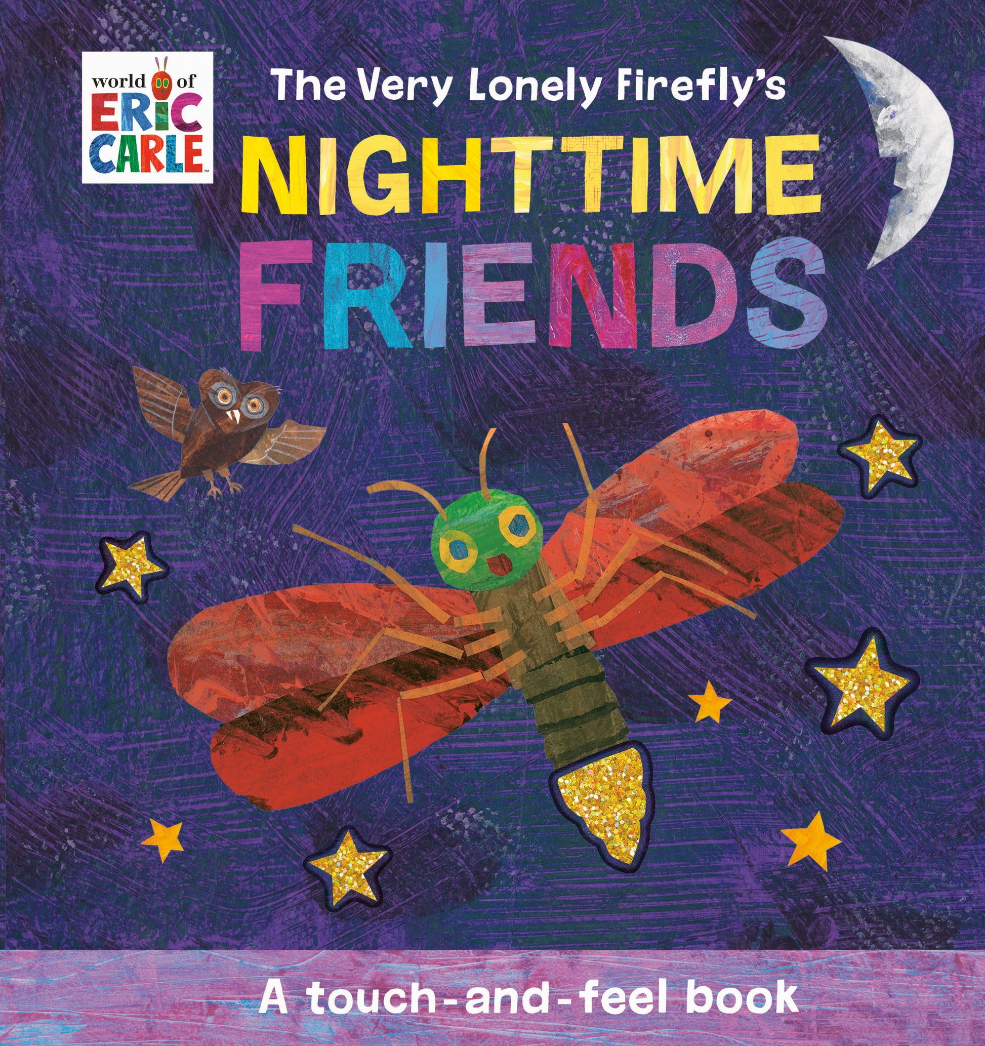 The Very Lonely Firefly's Nighttime Friends - A Touch-and-Feel Book