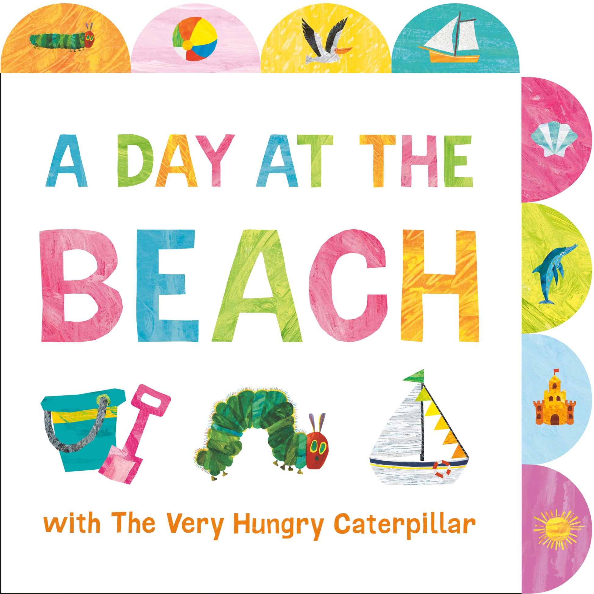A Day at the Beach with The Very Hungry Caterpillar - A Tabbed Board Book