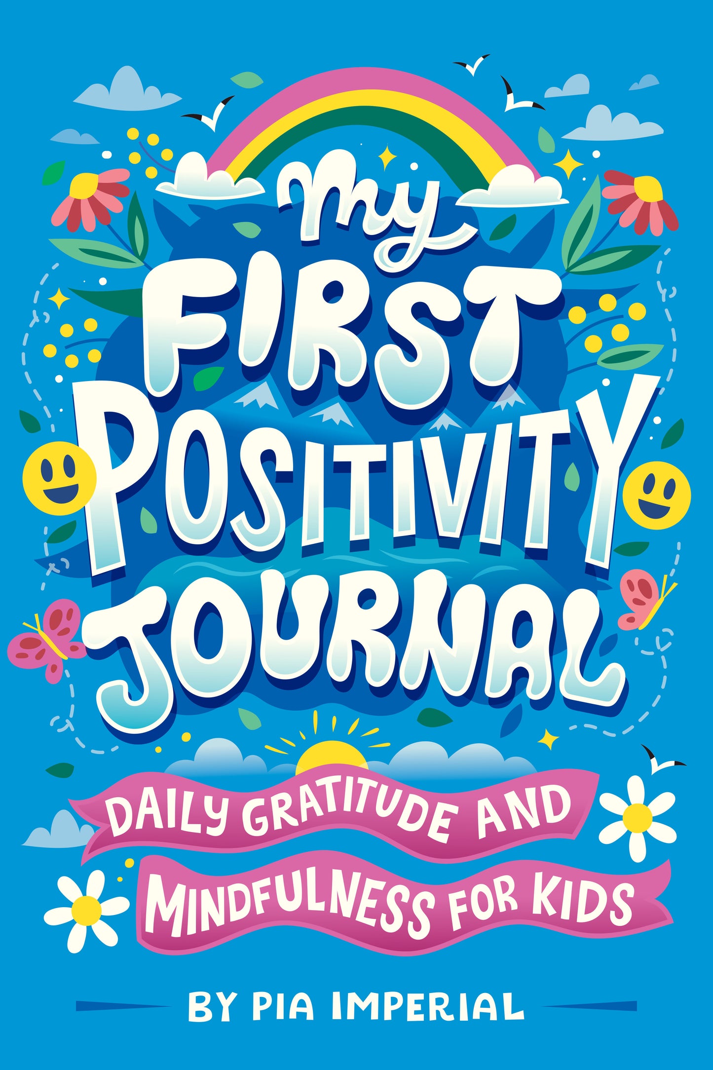 My First Positivity Journal - Daily Gratitude and Mindfulness for Kids