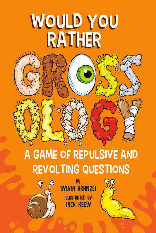Would You Rather Grossology - A Game of Repulsive and Revolting Questions (Grossology)