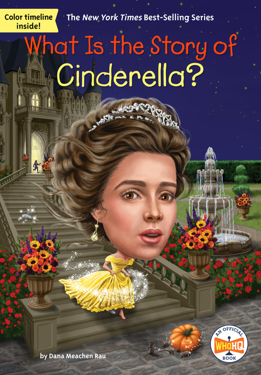 What Is the Story of Cinderella? (What Is the Story Of?)