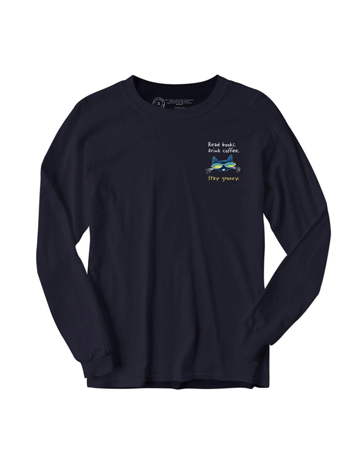 Pete the Cat: Read Books Drink Coffee Stay Groovy Unisex Long Sleeve Small