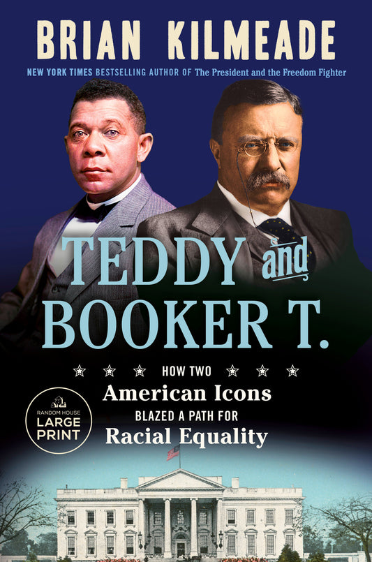 Teddy and Booker T. - How Two American Icons Blazed a Path for Racial Equality