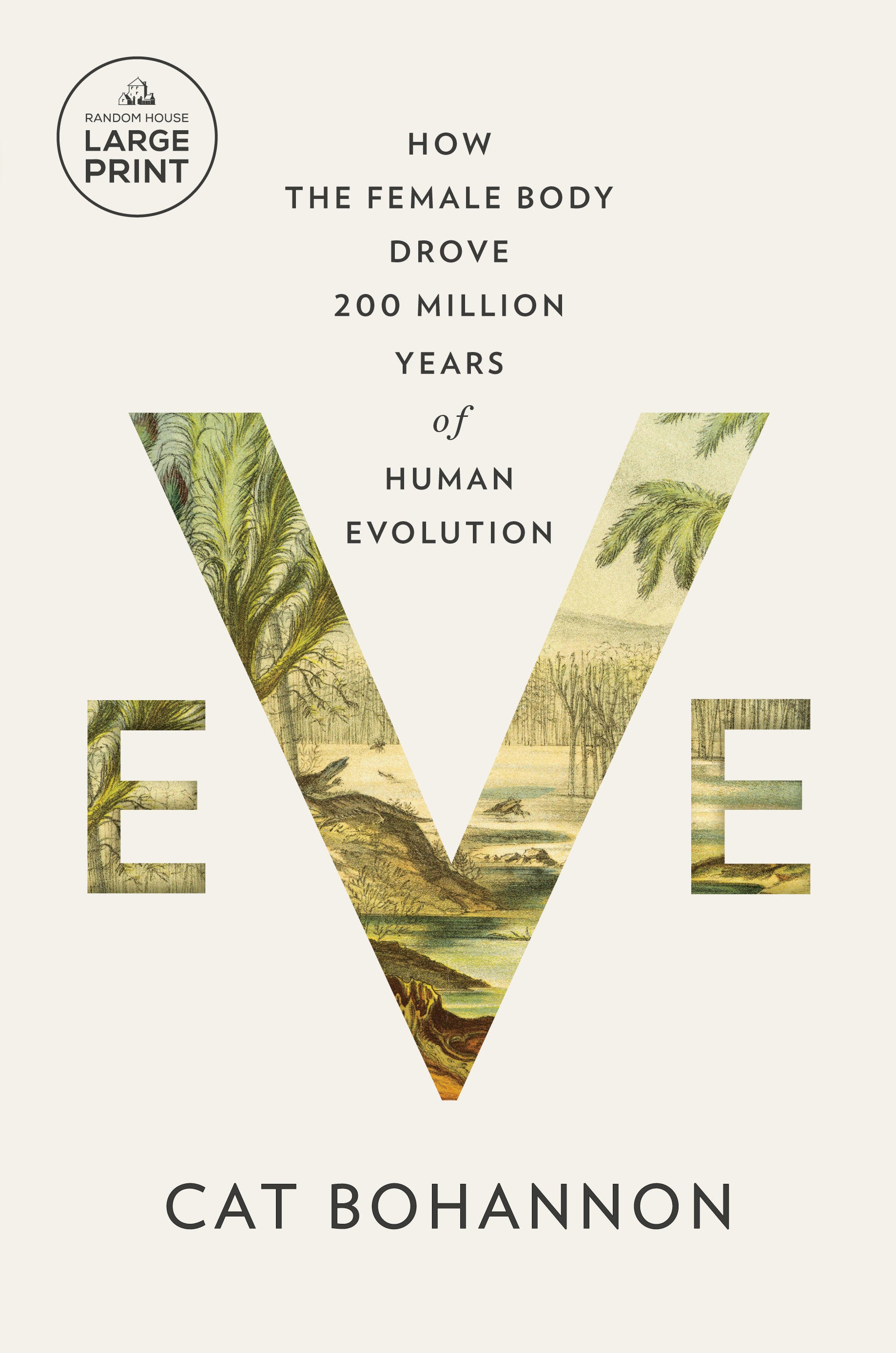 Eve - How the Female Body Drove 200 Million Years of Human Evolution