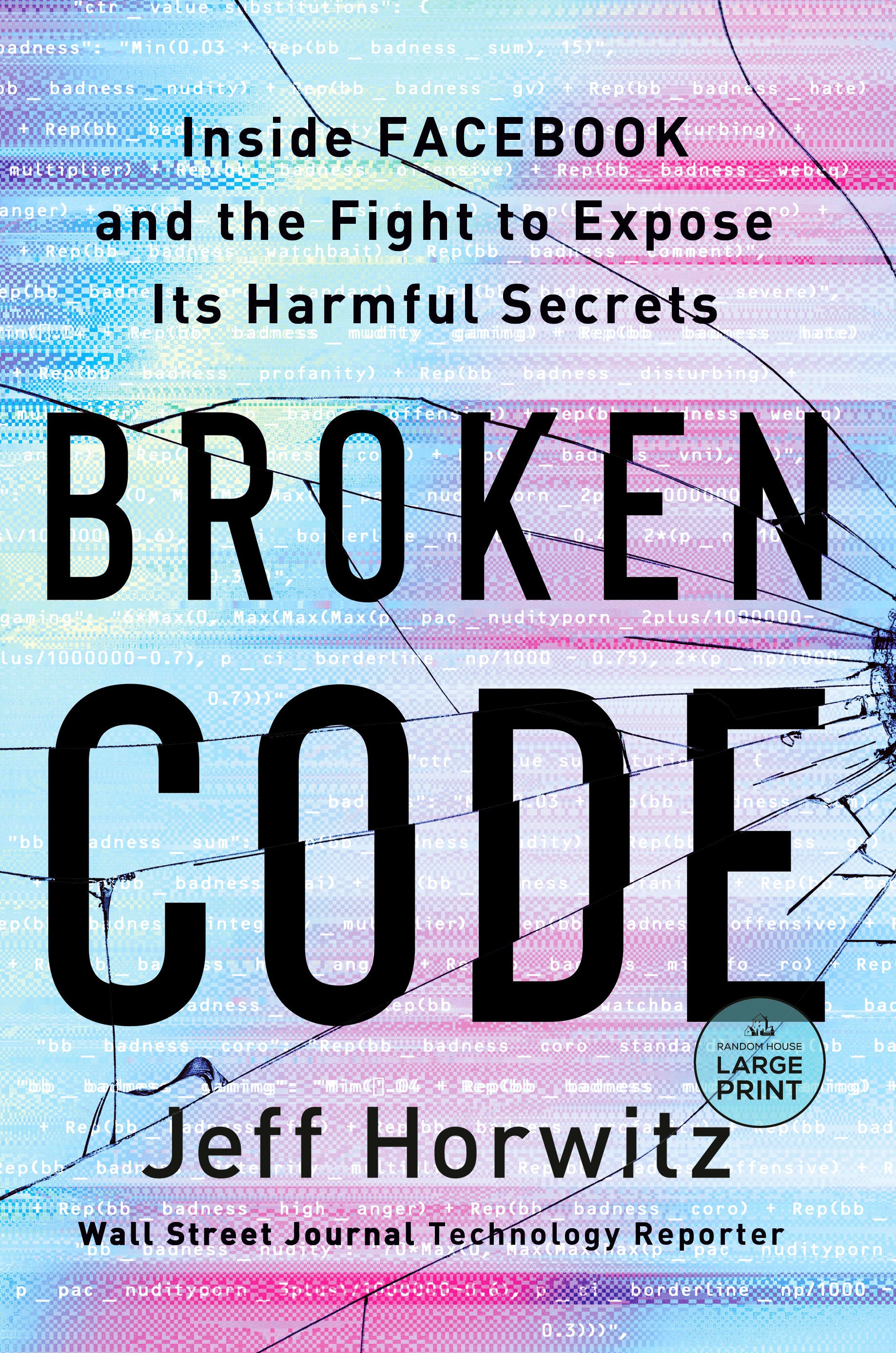 Broken Code - Inside Facebook and the Fight to Expose Its Harmful Secrets