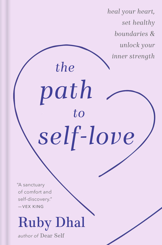 The Path to Self-Love - Heal Your Heart, Set Healthy Boundaries & Unlock Your Inner Strength