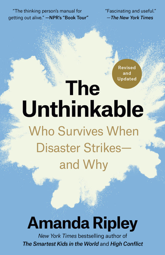 The Unthinkable (Revised and Updated) - Who Survives When Disaster Strikes--and Why
