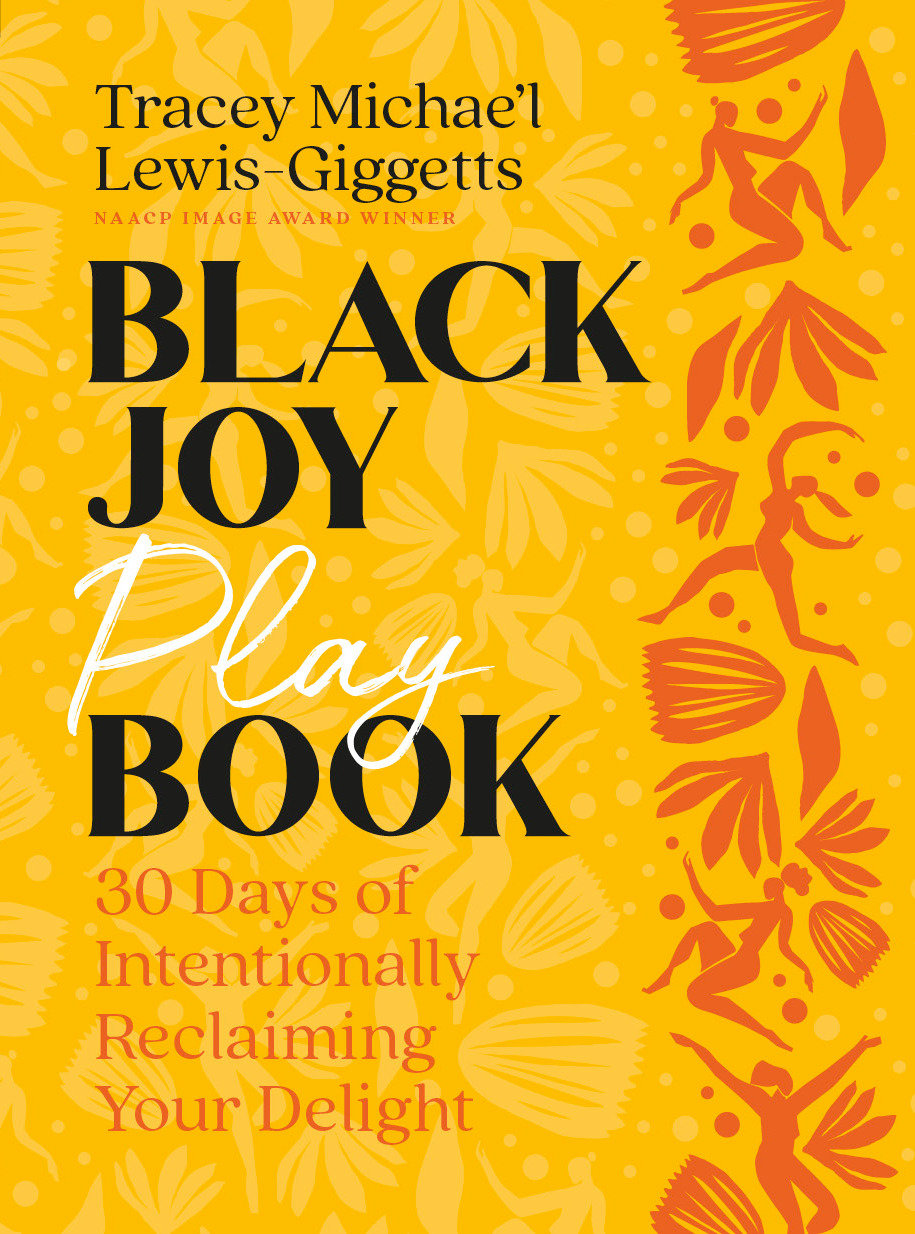 Black Joy Playbook - 30 Days of Intentionally Reclaiming Your Delight