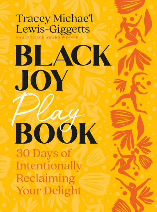 Black Joy Playbook - 30 Days of Intentionally Reclaiming Your Delight