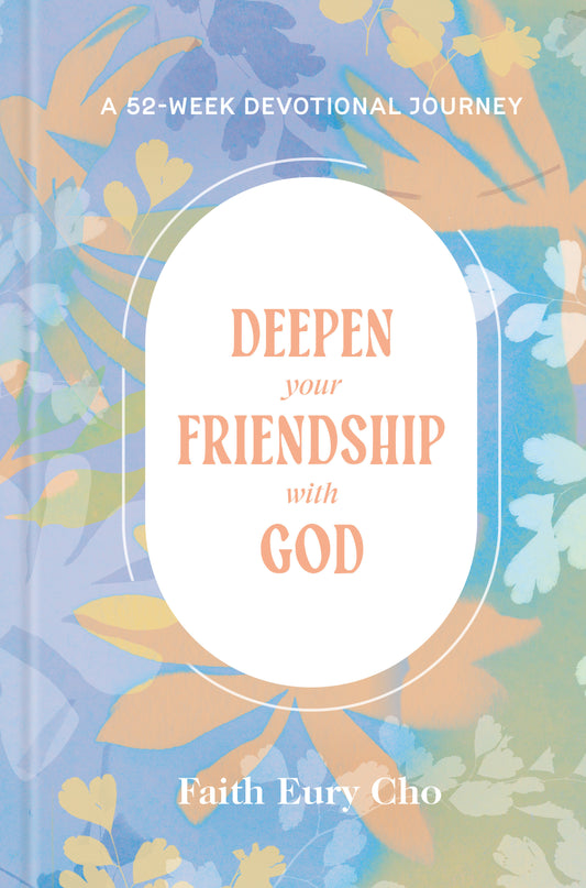 Deepen Your Friendship with God - A 52-Week Devotional Journey