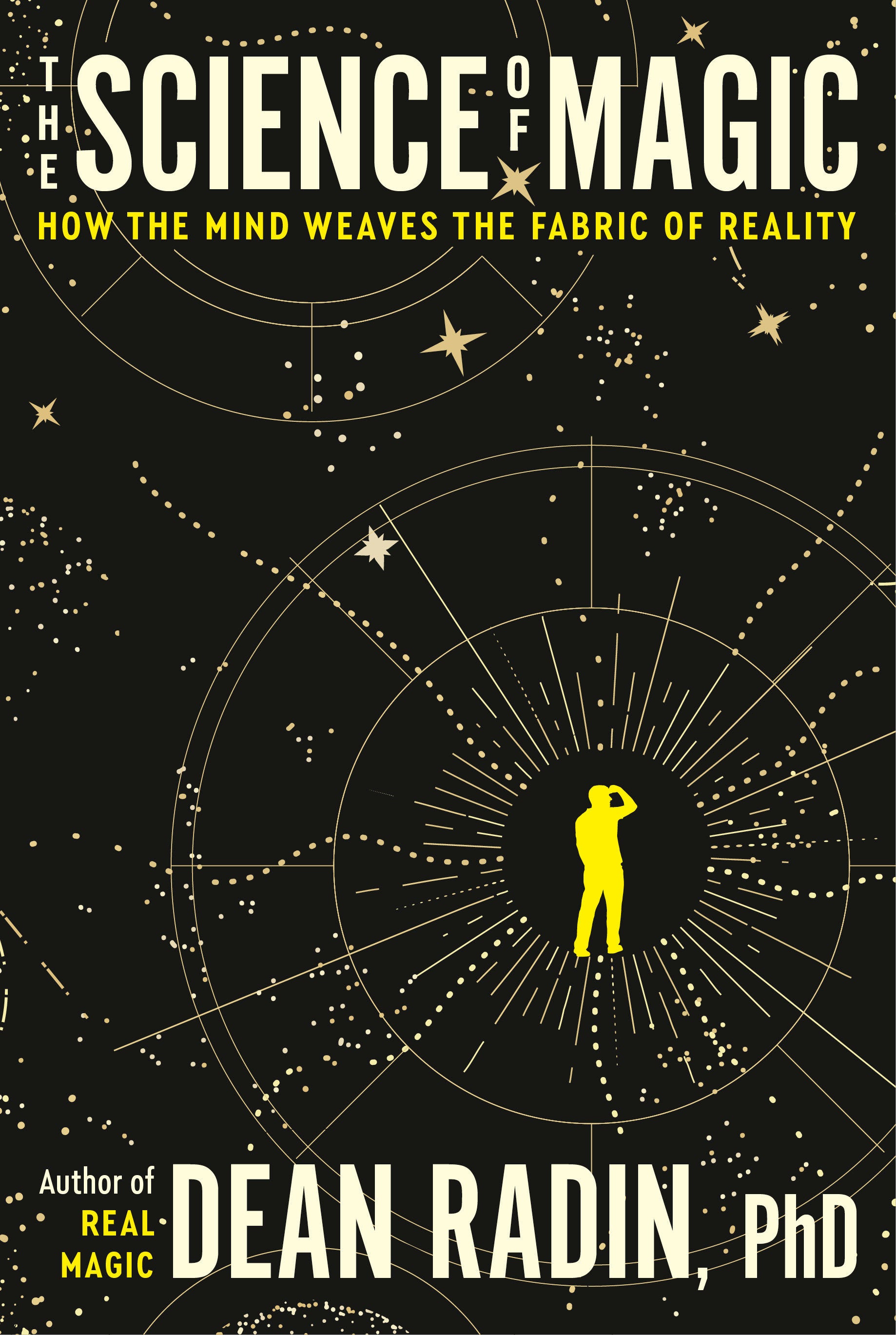 The Science of Magic - How the Mind Weaves the Fabric of Reality