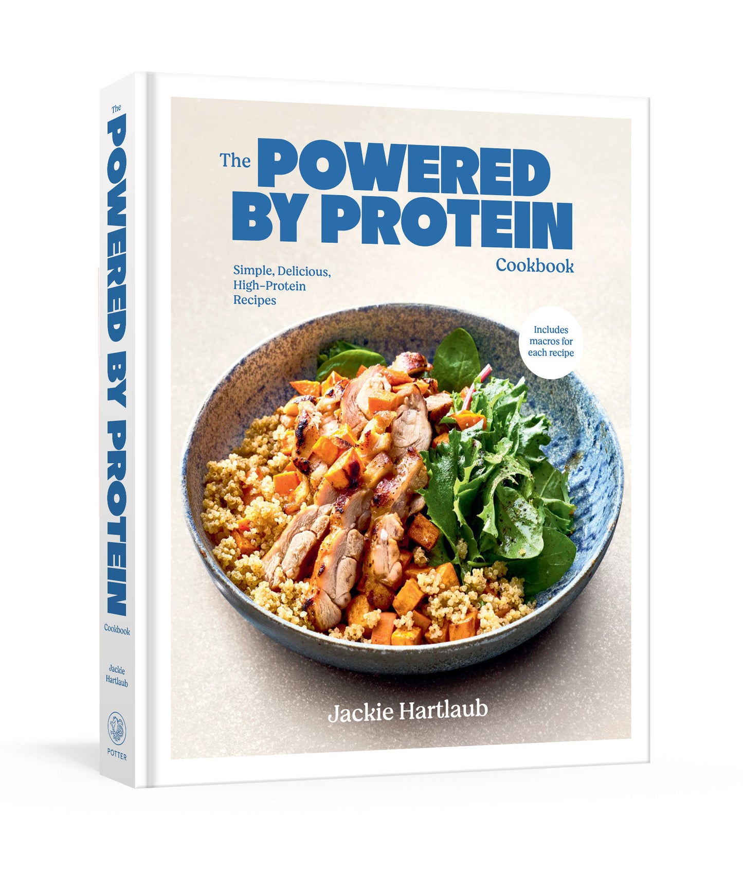 The Powered by Protein Cookbook: A Cookbook - Simple, Delicious, High-Protein Recipes