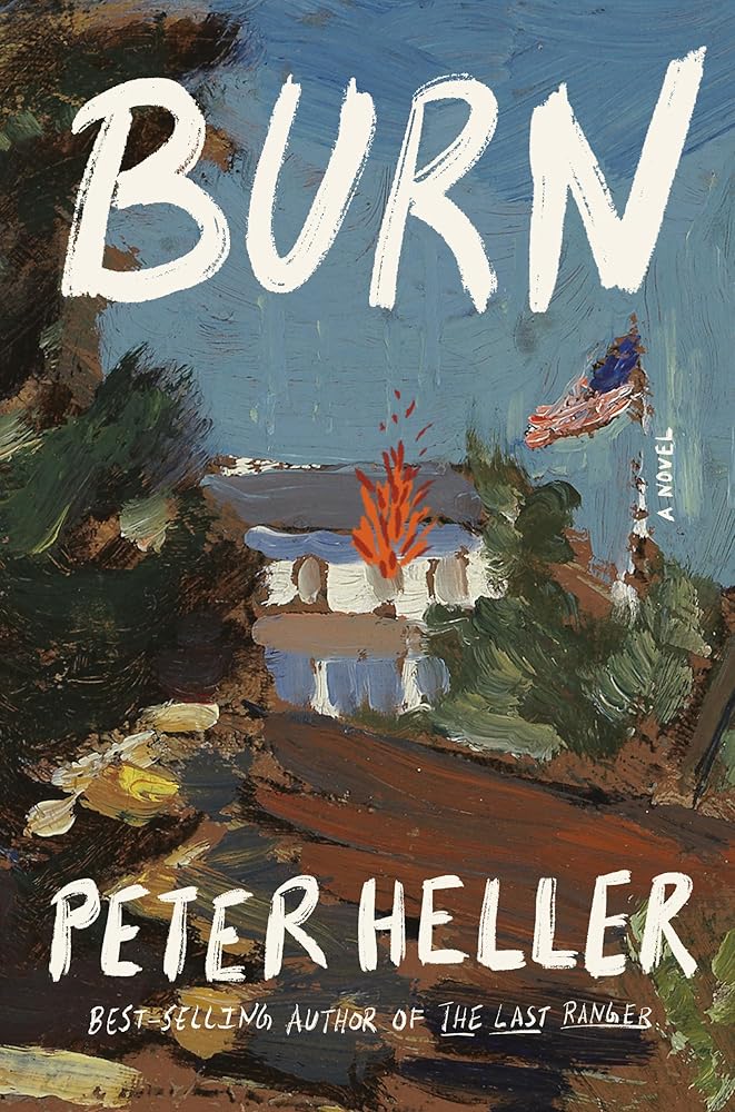 Burn: A novel by Peter Heller