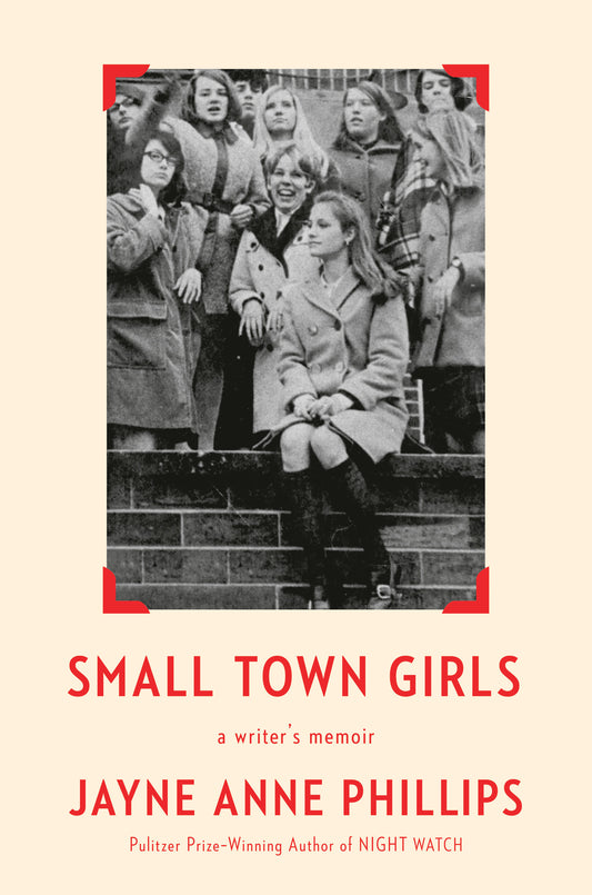 Small Town Girls - a writer's memoir