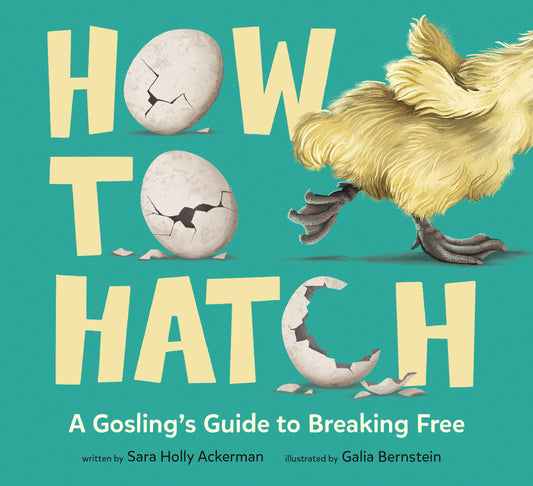 How to Hatch - A Gosling's Guide to Breaking Free