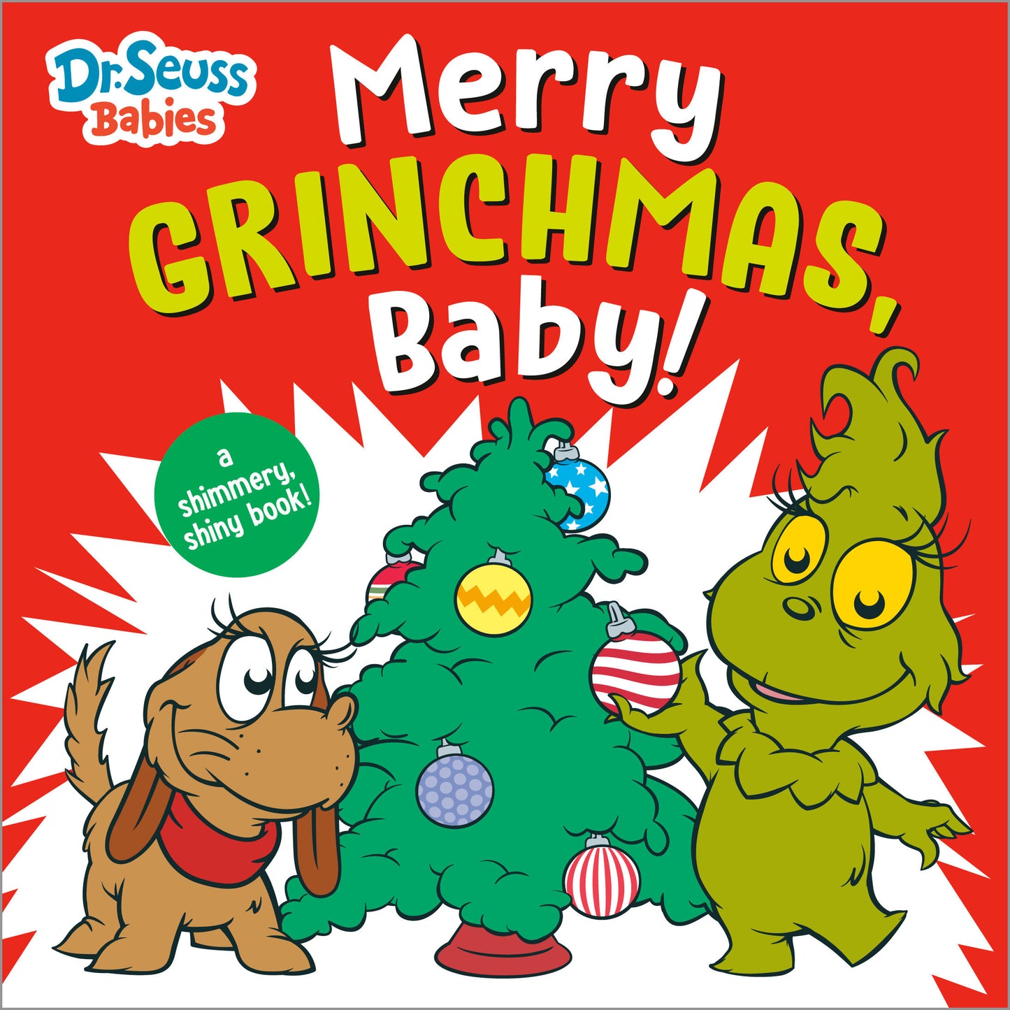 Merry Grinchmas, Baby! with Dr. Seuss Babies - A Shimmery, Shiny Christmas Book (Dr. Seuss Babies Board Books)