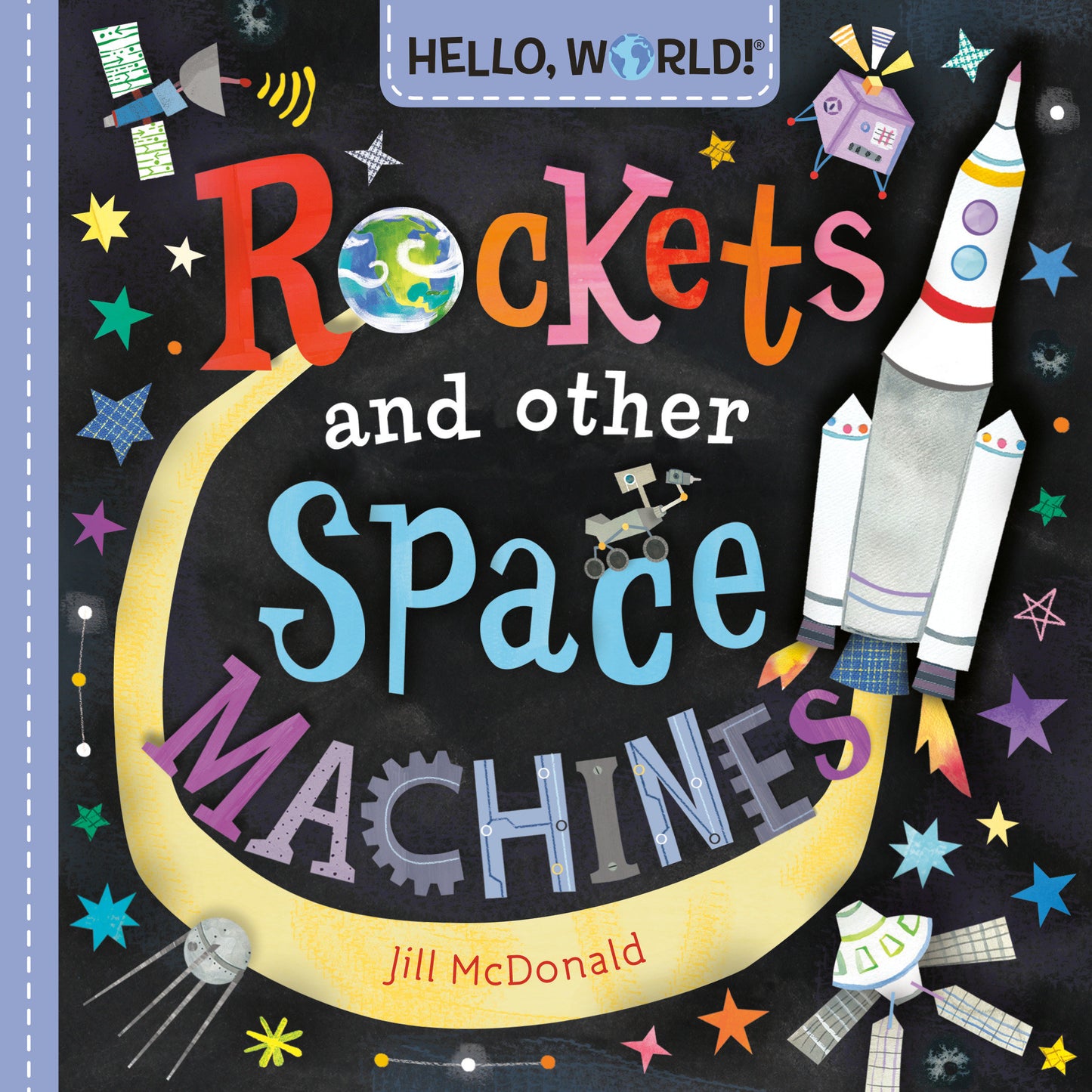 Hello, World! Rockets and Other Space Machines (Hello, World!)
