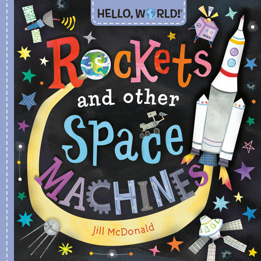 Hello, World! Rockets and Other Space Machines (Hello, World!)
