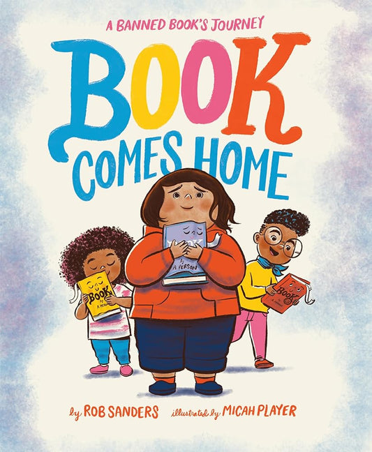 Book Comes Home: A Banned Book's Journey by Rob Sanders, Micah Player