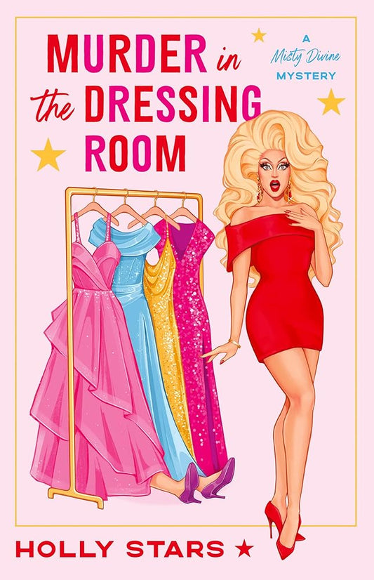 Murder in the Dressing Room (A Misty Divine Mystery) by Holly Stars