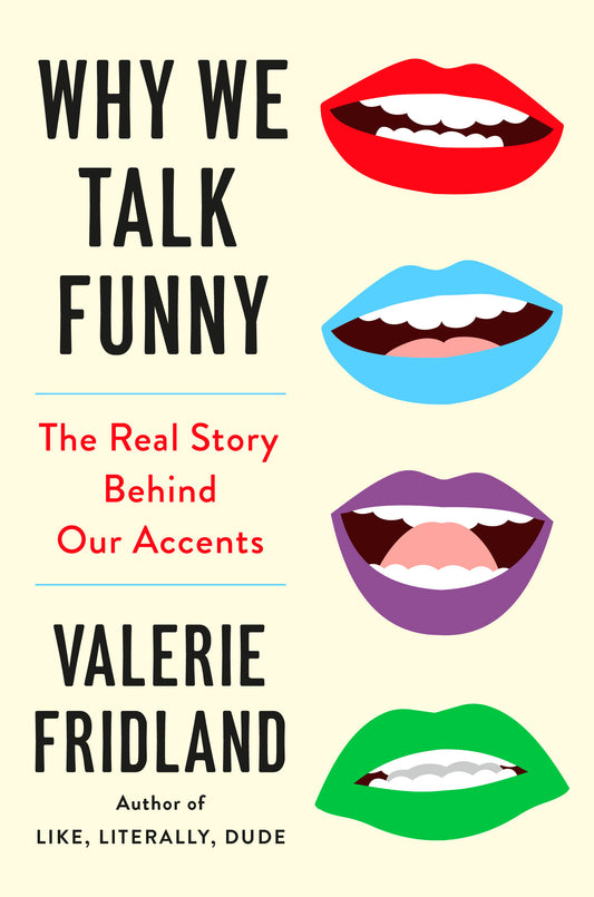 Why We Talk Funny - The Real Story Behind Our Accents