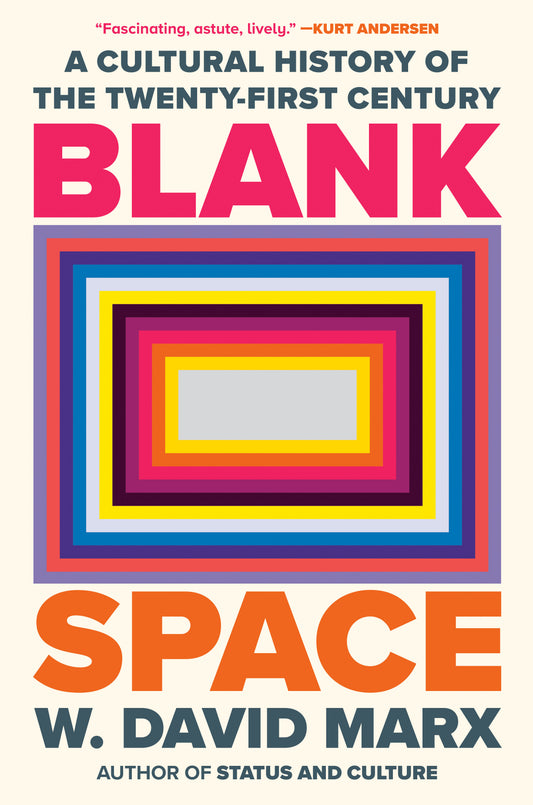 Blank Space - A Cultural History of the Twenty-First Century