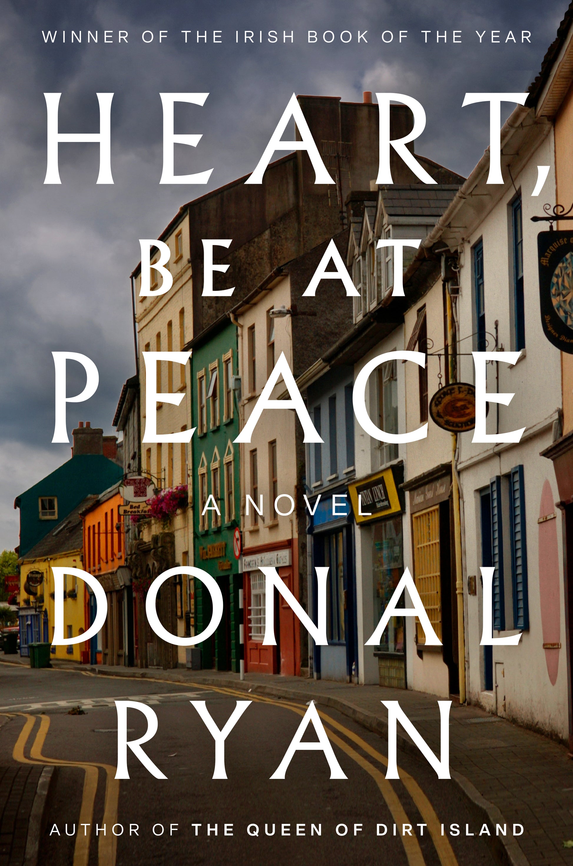 Heart, Be at Peace - A Novel