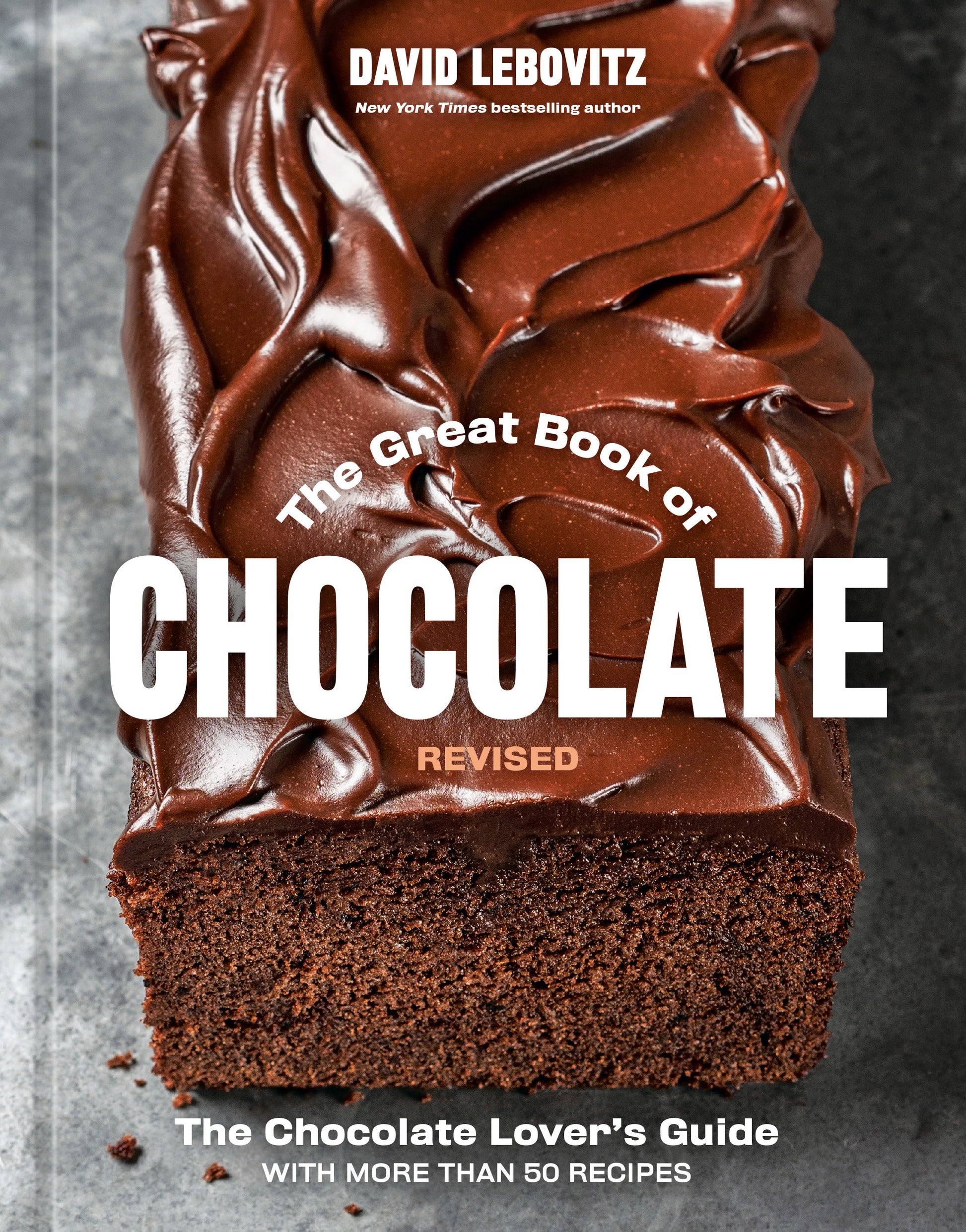 The Great Book of Chocolate, Revised - The Chocolate Lover's Guide with More Than 50 Recipes [A Baking Cookbook]