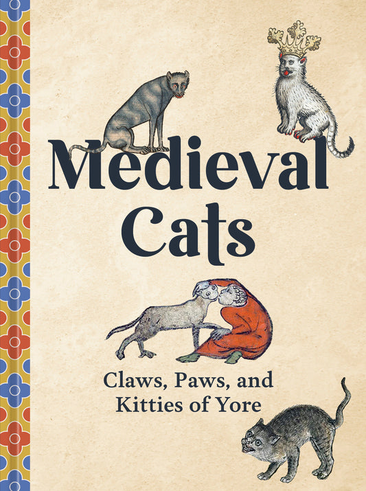 Medieval Cats - Claws, Paws, and Kitties of Yore