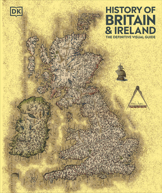 History of Britain and Ireland - The Definitive Visual Guide, New Edition (DK Definitive Visual Histories)
