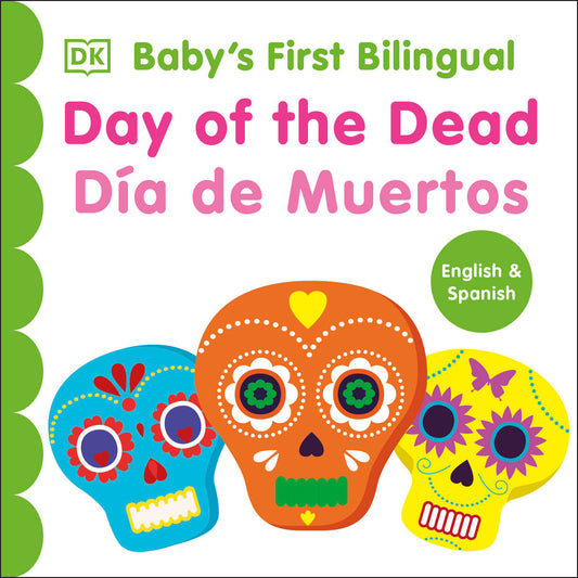 Bilingual Baby's First Day of the Dead - Dia de muertos, Dia de muertos (Baby's First Board Books)