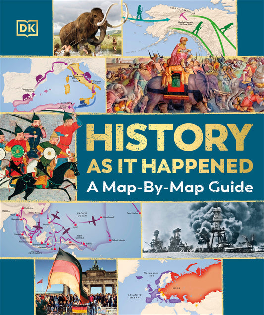 History as it Happened - A Map-by-Map Guide