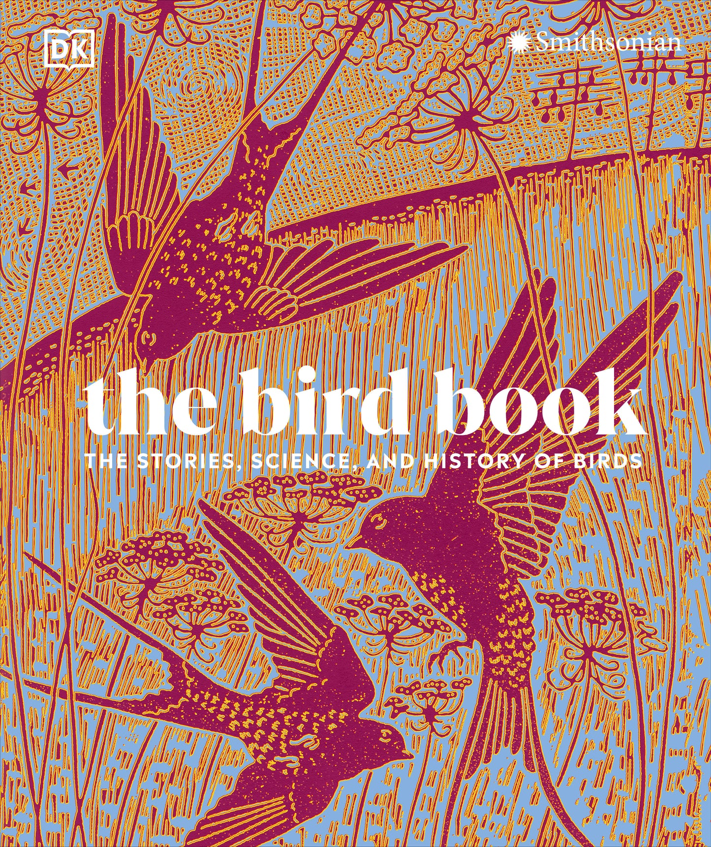 The Bird Book - The Stories, Science, and History of Birds (DK Nature Books)
