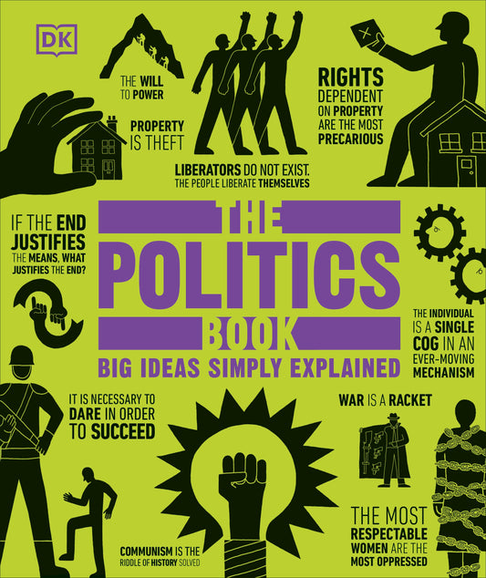 The Politics Book - Big Ideas Simply Explained (DK Big Ideas)