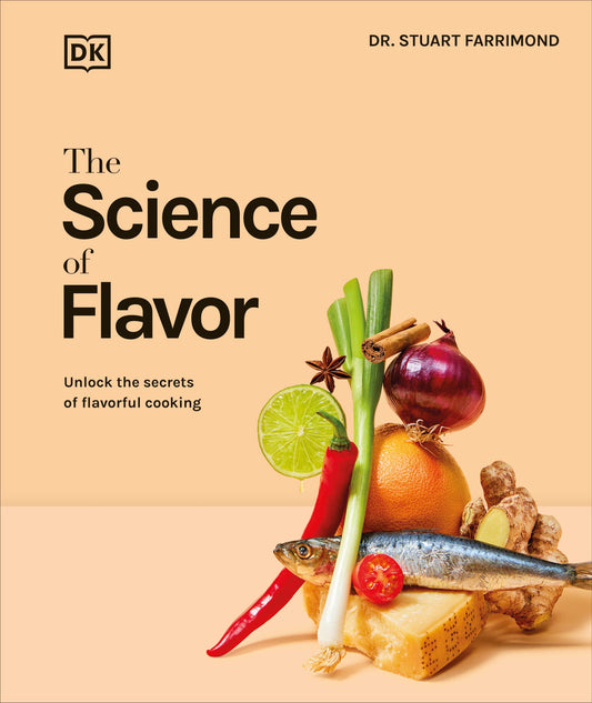 The Science of Flavor - Unlock the Secrets of Flavorful Cooking (The Science of Food)