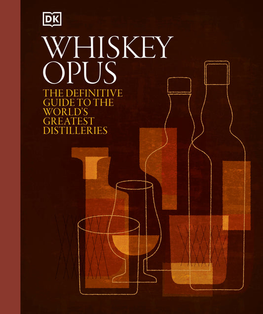 Whiskey Opus - The Definitive Guide to the World's Greatest Whiskey Distilleries