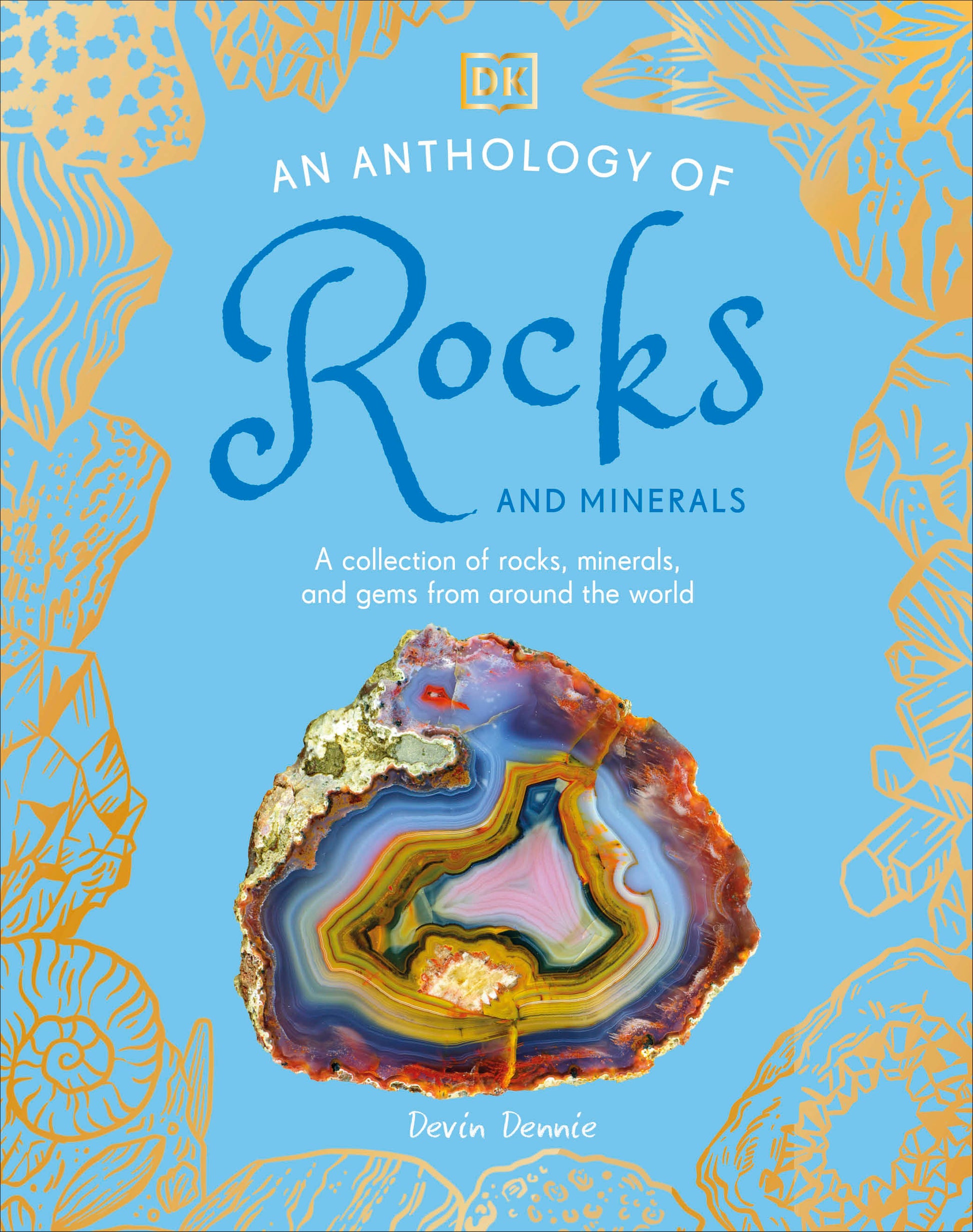 An Anthology of Rocks and Minerals - A Collection of Rocks, Minerals, and Gems from Around the World (DK Little Anthologies)