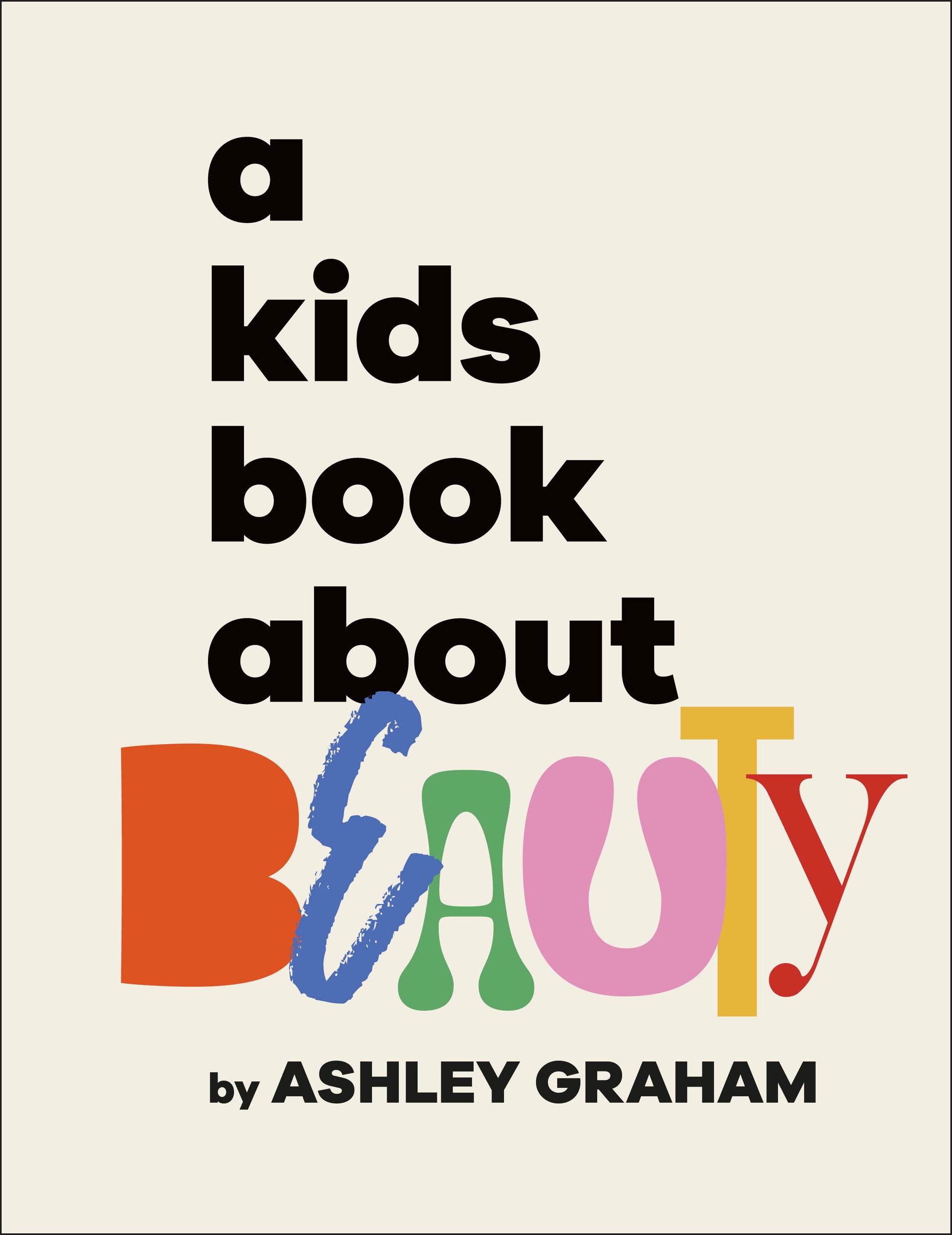 A Kids Book About Beauty (A Kids Book)